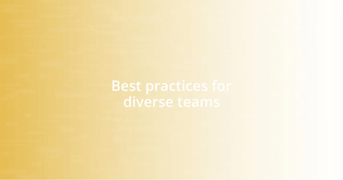 Best practices for diverse teams