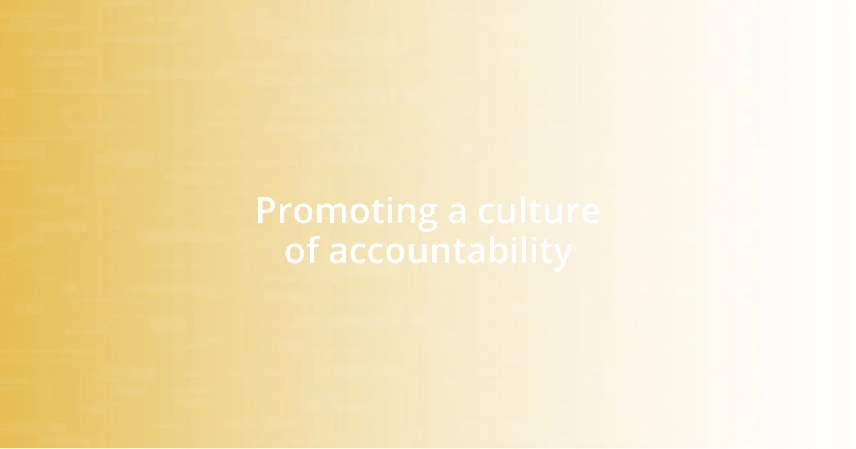 Promoting a culture of accountability